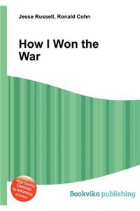 How I Won the War