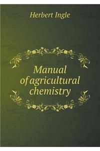 Manual of Agricultural Chemistry