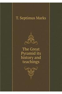 The Great Pyramid Its History and Teachings