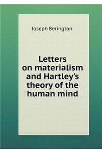 Letters on materialism and Hartley's theory of the human mind