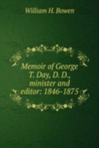 MEMOIR OF GEORGE T. DAY D. D. MINISTER