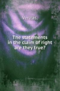 THE STATEMENTS IN THE CLAIM OF RIGHT AR
