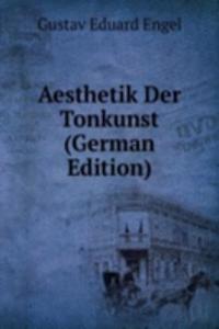 Aesthetik Der Tonkunst (German Edition)