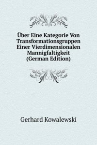 Uber Eine Kategorie Von Transformationsgruppen Einer Vierdimensionalen Mannigfaltigkeit (German Edition)