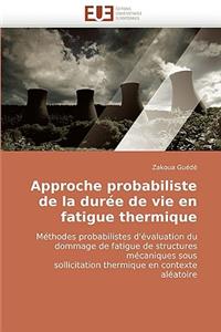 Approche Probabiliste de la Dur?e de Vie En Fatigue Thermique