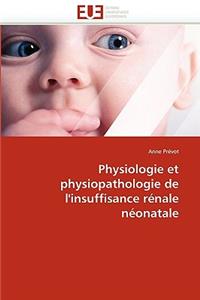 Physiologie Et Physiopathologie de l'Insuffisance Rénale Néonatale