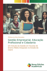Gestão Empresarial, Educação Profissional e Cidadania