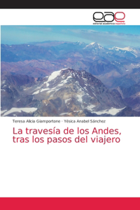 travesía de los Andes, tras los pasos del viajero