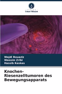 Knochen-Riesenzelltumoren des Bewegungsapparats