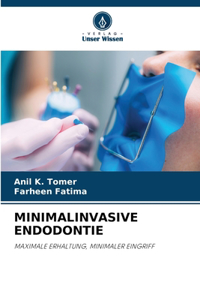 Minimalinvasive Endodontie