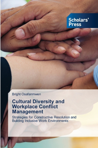 Cultural Diversity and Workplace Conflict Management