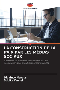 Construction de la Paix Par Les Médias Sociaux