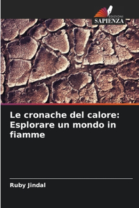 cronache del calore: Esplorare un mondo in fiamme