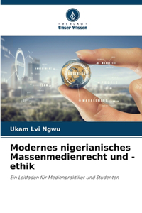 Modernes nigerianisches Massenmedienrecht und -ethik