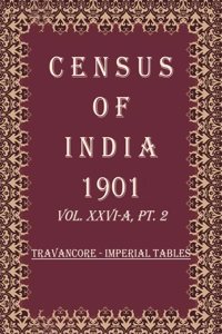 Census of India 1901: Travancore - Provincial Tables Volume Book 64 Vol. XXVI-B, Pt. 3 [Hardcover]