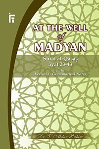 At The Well of Madyan Surat-ul Qasas. ayat 23-43