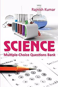 Science : Multiple-Choice Questions Bank