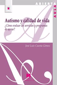 Autismo y calidad de vida: Â¿Como evaluar los servicios y programas de apoyo?