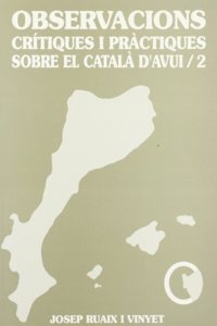Observacions critiques i practiques sobre el catala d'avui 2