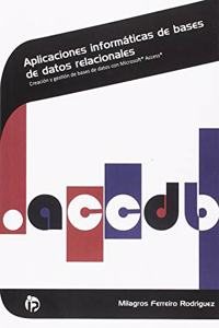 Aplicaciones informaticas de bases de datos relacionales: Creacion y gestion de bases de datos con Microsoft Access