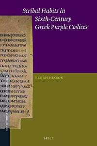 Scribal Habits in Sixth-Century Greek Purple Codices