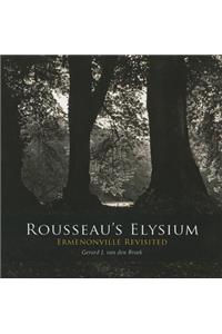 Rousseau's Elysium. Ermenonville Revisited