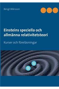 Einsteins Speciella Och Allmanna Relativitetsteori