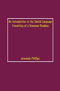 An Introduction to the Santal Language: Consisting of a Grammar Reading