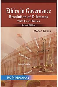 Ethics in Governance: Resolution of Dilemmas with Case Studies 2nd Edition