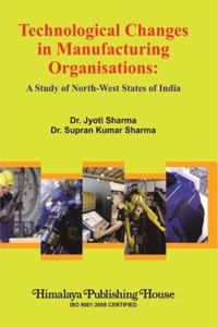 Technological Changes in Manufacturing Organisations