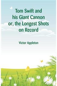 Tom Swift and his Giant Cannon