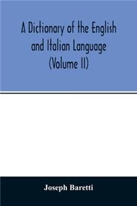 Dictionary of the English and Italian Language (Volume II)