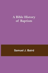 Bible History of Baptism