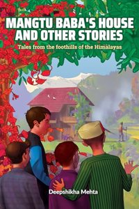 Mangtu Baba's House And Other Stories
