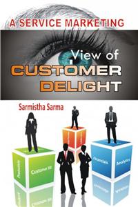 A Service Marketing View of Customer Delight