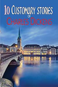 10 Customary Stories of Charles Dickens
