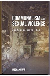 Communalism And Sexual Violence: Ahmedabad Since 1969