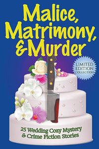 Malice, Matrimony, and Murder