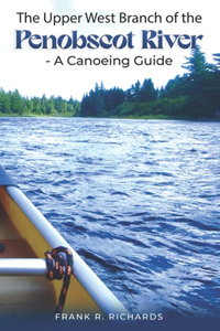 The Upper West Branch of the Penobscot River