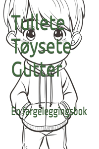 Tullete Tøysete Gutter