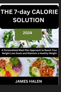 THE 7-day CALORIE SOLUTION 2024