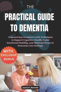 The Practical Guide to Dementia