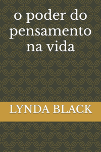 o poder do pensamento na vida