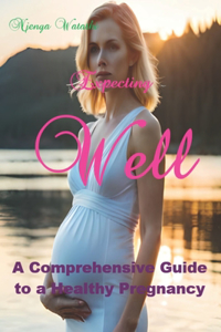 Expecting Well