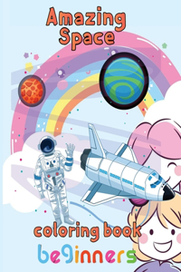 Amazing Space Coloring Book Beginners