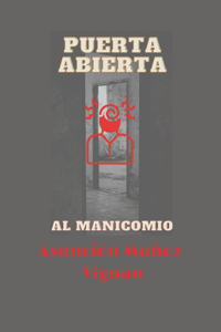 Puerta abierta al manicomio