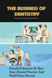 The Business Of Dentistry