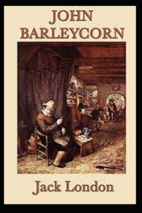 John Barleycorn Annotated