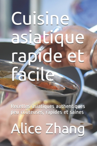 Cuisine asiatique rapide et facile