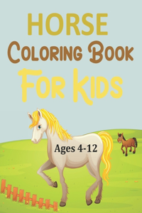 Horse Coloring Book For Kids Ages 4-12